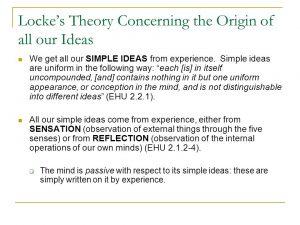 Simple Ideas in John Locke's 'Essay Concerning Human Understanding' 20 Simple Ideas in John Locke's 'Essay Concerning Human Understanding'