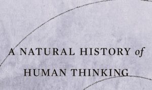 'A Natural History of Human Thinking': Time and Other Primates 43 NaturalHistoryHumanThinking