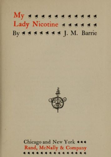 Never-Again Land: J. M. Barrie's 'My Lady Nicotine' (1896) 2 Never-Again Land: J. M. Barrie's 'My Lady Nicotine' (1896)