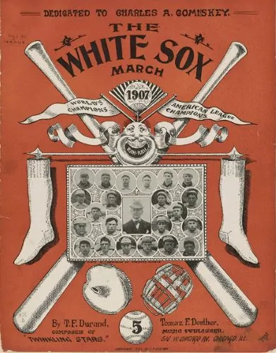 T. F. Durand. “The White Sox March.” Chicago: Tomaz F. Deuther, 1907