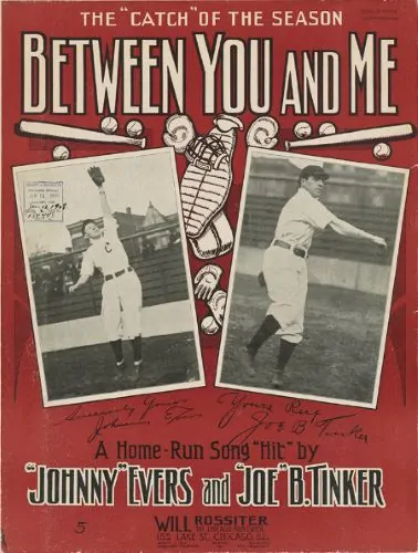 Johnny Evers and Joe B. Tinker. “Between You and Me.” Chicago: Will Rossiter, 1908