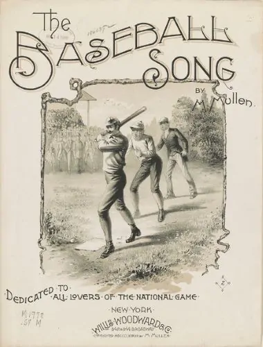 M. Mullen. “The Baseball Song.” New York: Willis Woodward & Co., 1888