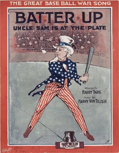 Harry Von Tilzer and Harry Tighe. “Batter Up—Uncle Sam is at the Plate.” New York: Harry Von Tilzer Music Pub. Co., 1918