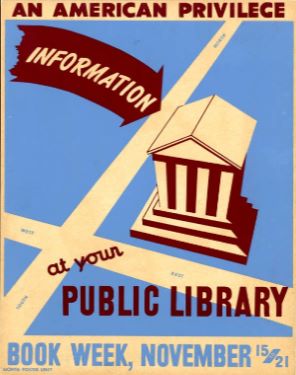 A History of Public Libraries in the United States from the 18th Century 53 Works Progress Administration poster, "Information at your public library: an American privilege."