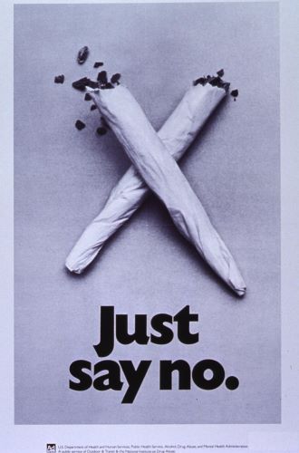 A U.S. government PSA from the Alcohol, Drug Abuse, and Mental Health Administration with a photo image of two marijuana cigarettes and a "Just Say No" slogan