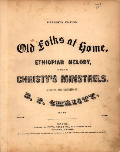 Beautiful Dreamer: Stephen Foster and the Troubled Birth of American Popular Music 10 A copy of Old Folks at Home, as performed in 1851 by Christy's Minstrels